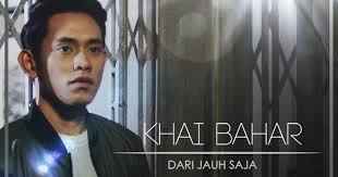 Music composed by akhadiat denny. Khai Bahar Dari Jauh Saja Mp3 Rempitmp3