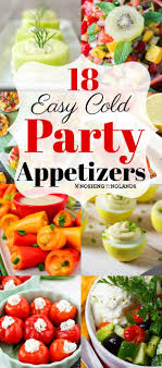 The fda says not to leave perishable foods out at room temperature for more than two hours unless you're keeping hot foods hot and cold foods cold. 18 Easy Cold Party Appetizers For Any Season Great Make Ahead Recipes