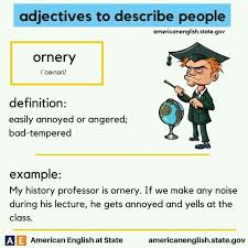 Adjective To Describe People Ornery Easily Annoyed Or Angered Bad Tempered English Vocabulary Words English Adjectives Adjectives To Describe People