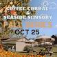 Oct 25th- Coffee Corral & Seaside Sensory event image