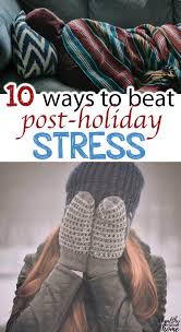 10 Ways To De Stress Beat The Post Holiday Blues In 2020 Post Holiday Blues Post Holiday Holiday Blues