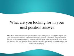 Check spelling or type a new query. What Are You Looking For In Your Next Position Answer