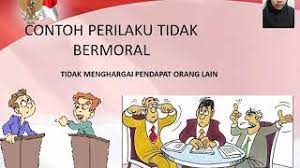 Jika seseorang melakukan perbuatan tidak bermoral ini juga perbuatan tidak bermoral. Contoh Perilaku Bermoral Dan Tidak Bermoral Youtube