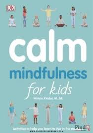 Books have existed in various forms for thousands of years. Download Calm Mindfulness For Kids Pdf Book Find Popular Books