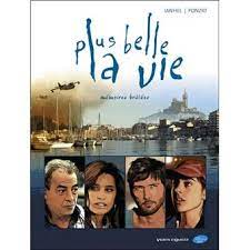 Votre série plus belle la vie de nouveau endeuillée avec l'annonce de la. Plus Belle La Vie Memoires Brulees Tome 01 Plus Belle La Vie Janhel Jean Michel Ponzio Cartonne Achat Livre Fnac