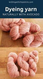 Maybe you would like to learn more about one of these? How To Dye Yarn With Avocados Knitting With Chopsticks