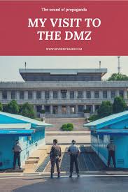 The Tour To The Border With North Korea Demilitarized Zone And Sound Of Propaganda Asia Travel North Korea Korea Travel