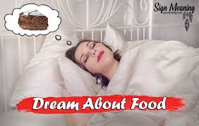 Dreaming About Food Meaning And Interpretation Dream Meanings Food Meaning Sign Meaning