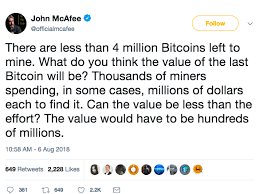 He predicted that 1 bitcoin will be worth $5,000 by the end of 2017. How Much Will The Last Mined Bitcoin Be Worth John Mcafee Wants To Know