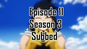 Boku No Hero Academia Season 3 Episode 3 Watch Online My Hero Academia Season 3 Episode 11 English Subbed My Hero Academia Hero Episode