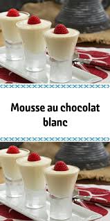 Mousse Au Chocolat Blanc Mousse Chocolat Blanc Dessert Gourmand Chocolat Blanc