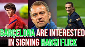 Hansi flick gilt beim fc barcelona als wunschkandidat nummer 1. Barcelona Are Interested In Hansi Flick Griezmann Joao Felix Swap Deal Youtube