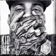 Kid Ink My Own Lane Album Review Kid Ink Chris Brown Music For Kids