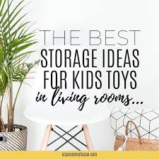 When dealing with a toy surplus, rotate some of them into the shed or garage. Amazing Storage Ideas For Toys In The Living Room Easy Ways To Hide Them