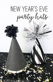 New Year S Eve Party Hats My Sister S Suitcase New Year S Eve Hats New Years Eve Party Diy New Years Party