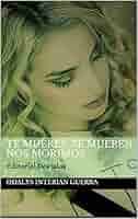 Amazon.com: Te mueres, se mueren nos morimos: Editorial Dos Islas (Spanish  Edition) eBook : Interián Guerra, Odalys, Fernández, José Hugo : Tienda  Kindle