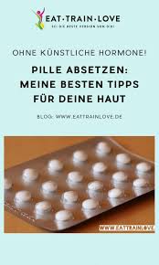Pille Absetzen Meine Besten Tipps Fur Die Haut Danach Eat Train Love Verhutung Ohne Hormone Pillen Pille Absetzen Abnehmen