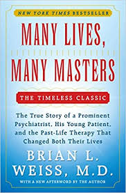 Amazon Fr Many Lives Many Masters The True Story Of A Prominent Psychiatrist His Young Patient And The Past Life Therapy That Changed Both Their Lives Weiss M D Brian L Livres