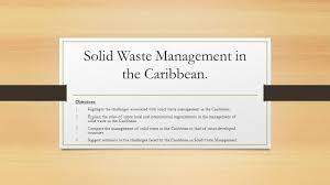 2 controversial projects and policies. Solid Waste Management In The Caribbean Ppt Video Online Download