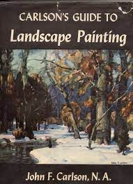 It requires grit to be a spontaneous finisher, so writes carlson in chapter twelve, the main line and theme, of his short book on landscape painting. Carlson S Guide To Landscape Painting A Bridgman Art Book Carlson John F Amazon Com Books