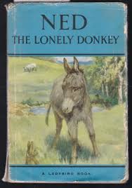 Maybe you would like to learn more about one of these? Ned The Lonely Donkey Ladybird Book Series 497 By Barr Noel Good Hard Cover 1952 First Edition Laura Books