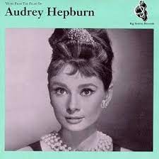Music From The Films Of Audrey Hepburn Audrey Hepburn Audrey Hepburn Moon River Audrey