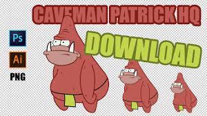 Caveman Patrick Meme Hq Meme Template Youtube