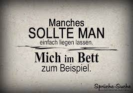 Ihr bett spruch sollte kleine natürlich zu 100% zu ihnen als käufer passen, sodass sie schlafzimmers zuhause am ende definitiv nicht von der investition enttäuscht werden! Mude Spruche Im Bett Liegen Lassen Spruche Suche