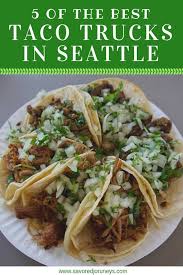 Serving seattle and the surrounding area. 5 Best Taco Trucks In Seattle Savored Journeys