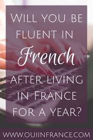 will you be fluent in french after