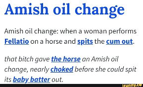 As others have answered, to spit roast is generally done by fixing a roast or even a whole pig on a metal bar typically rotated mechanically by manual means and more frequently by an electric motor geared for a slow turn over coals that are plac. Amish Oil Change Amish Oil Change When A Woman Performs Fellatio On A Horse And ÂºpÂª The Cum Out That Bitch Gave The Horse An Amish Oil Change Nearly Choked Before She