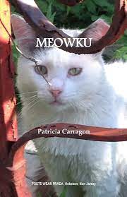 David Dephy's Book Review for “MEOWKU” on Home Planet News Online |  Patricia Carragon's Blog: Words Give Me the Will to Write