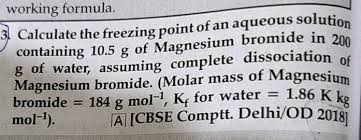Physical and chemical properties, preparation and purification methods and more at chemdb.net. Working Formula 3 Calculate The Freezing Point Of An Aqueous Solution Containing 10 5 G Of Magnesium