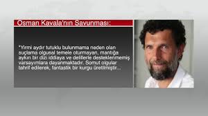 Celse öncesi eşi ayşe buğra: Osman Kavala Nin Gezi Davasi Nin Ilk Durusmasindaki Savunmasi Somut Olgular Tahrif Edilerek Fantastik Bir Kurgu Uretilmistir Medyascope