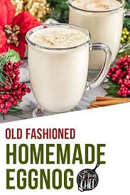 Old Fashioned Homemade Eggnog Recipe Homemade Eggnog Eggnog Alcoholic Eggnog