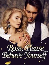 Boss Please Behave Yourself Novel In 2020 Free Reading Online Free Reading Novels
