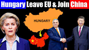 Hungary's Bold Shift Joins China and BRICS, Moves Away from the EU