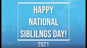 While it is a holiday that wasn't originally celebrated nationally or recognized by the federal government, it is a holiday. National Siblings Day 2021 Youtube