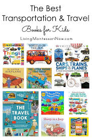 The Best Transportation And Travel Books For Kids Travel Book Montessori Books Books