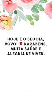 Dia merecido, afinal, quem é que não tem como das melhores. 40 Frases De Aniversario Para Avo Que Vao Demonstrar O Seu Amor