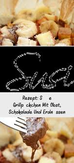 Susse Grillpackchen Susse Grillpackchen Mit Obst Schokolade Und Erdnussen Die Packcken Sind Wie Kleine Schokobrunnen Am Ende Haben Alle In 2020 Food Breakfast Chicken