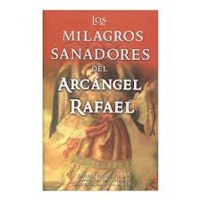 Arhanđel rafail, arhanđeo rafael, arhanđeo rafail, arhangel rafail (sh); Libro Milagros Sanadores Del Arcangel Rafael Doreen Virtue Isbn 9786074152357 Comprar En Buscalibre