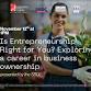 Is Entrepreneurship Right for You  Exploring a event image