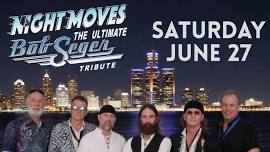 NIGHT MOVES The Ultimate Bob Seger Tribute