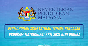 Untuk makluman anda permohonan program matrikulasi ini telah dibuka mulai 1 julai 2017 hingga 30 november 2017. Permohonan Skim Latihan Tenaga Pengajar Program Matrikulasi Kpm 2021 Kini Dibuka Edu Bestari