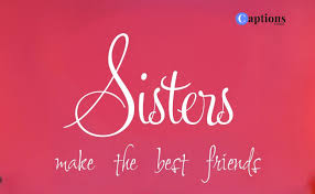 Funny birthday wishes for sister. The Best Birthday Wishes For Sister Quotes Messages Captionsgram