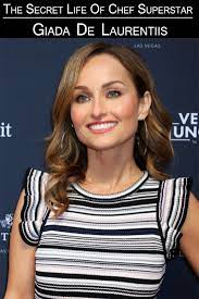 The Secret Life Of Chef Superstar Giada De Laurentiis Giada De Laurentiis Giada Hollywood Celebrities