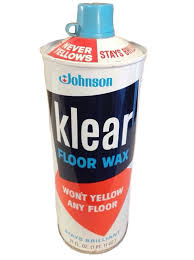 Johnson S Klear Floor Wax I Am Sure Many Will Agree That They Probably Don T Miss These Days I Don T Childhood Memories My Childhood Memories Childhood Days
