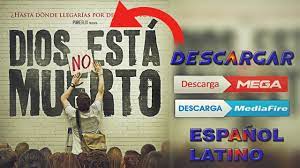 Descargar Dios No Esta Muerto Pelicula Completa Espanol Latino Hd Link Directo Mega Y Mediafire Youtube