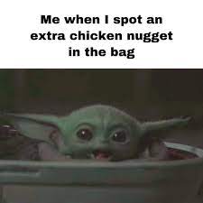 Chicky nuggies or chicken nuggies is slang or babytalk for chicken nuggets, a food popular with children. Eat Chicken Nuggets We Must R Yiddle Baby Yoda Grogu Know Your Meme